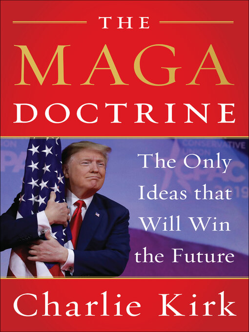 Title details for The MAGA Doctrine by Charlie Kirk - Available